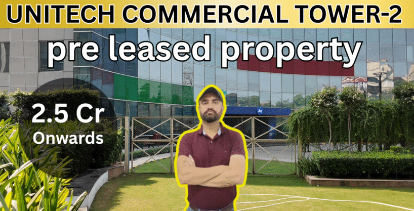Pre rented Property in Unitech Commercial Tower 2 Gurgaon.